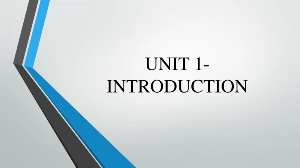 UNIT 1- INTRODUCTION