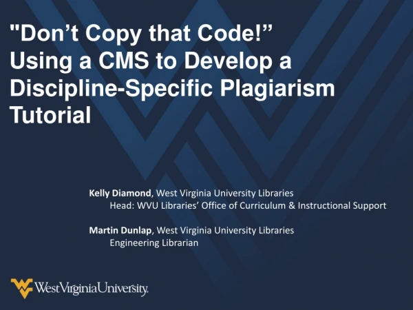 &quot;Don’t Copy that Code!” Using a CMS to Develop a Discipline-Specific Plagiarism Tutorial