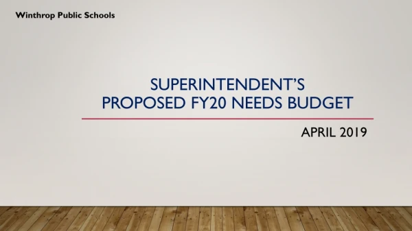 Superintendent’s Proposed FY20 NEEDS Budget