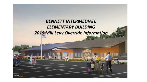 BENNETT INTERMEDIATE ELEMENTARY BUILDING 2019 Mill Levy Override Information