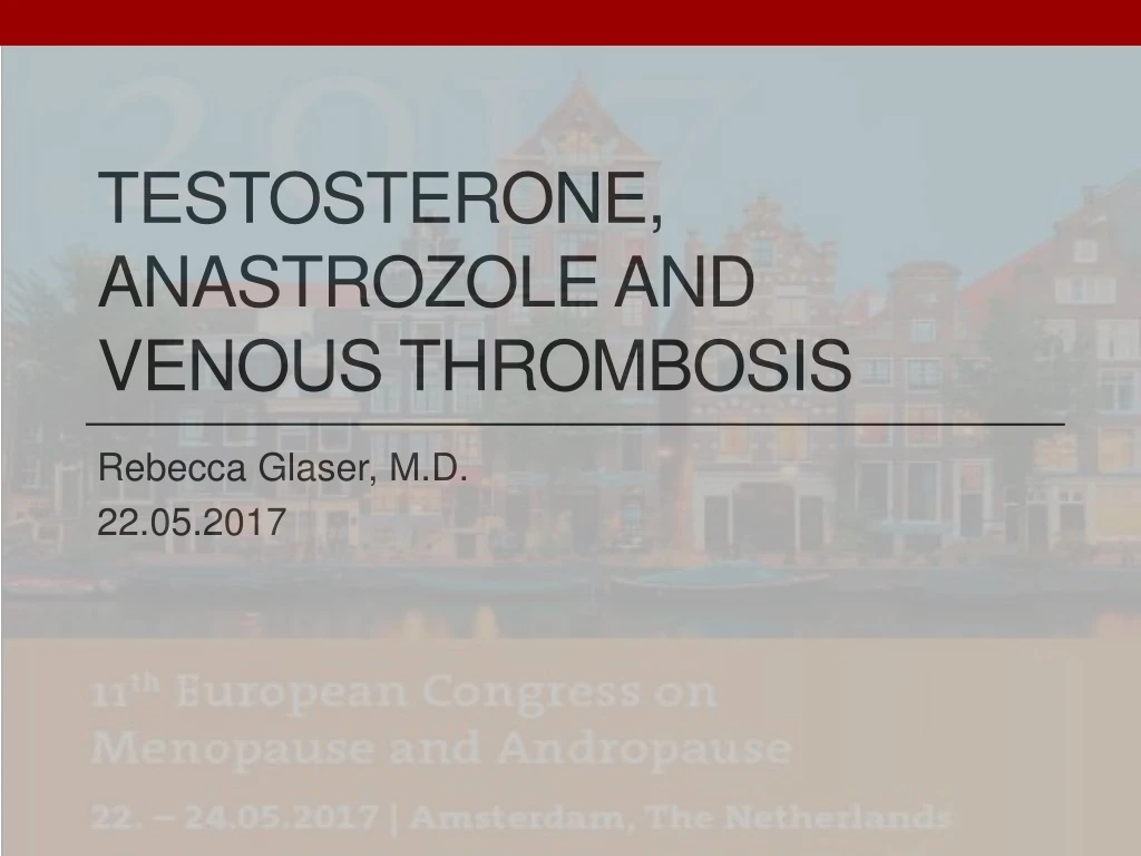 testosterone anastrozole and venous thrombosis