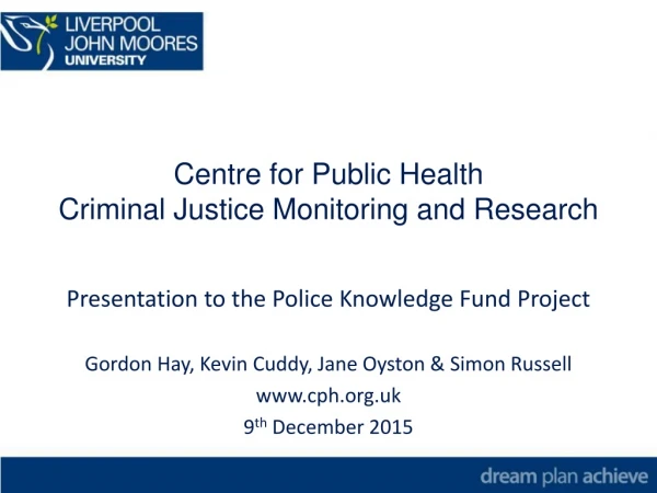 Centre for Public Health Criminal Justice Monitoring and Research