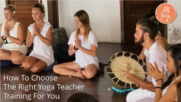 How To Choose The Right Yoga Teacher Training For You