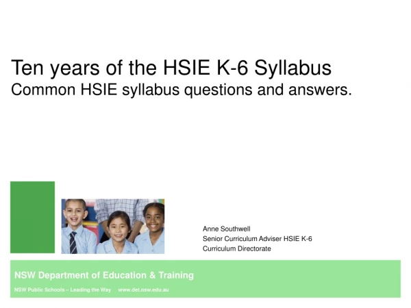 Ten years of the HSIE K-6 Syllabus Common HSIE syllabus questions and answers.