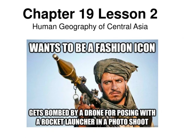Chapter 19 Lesson 2 Human Geography of Central Asia
