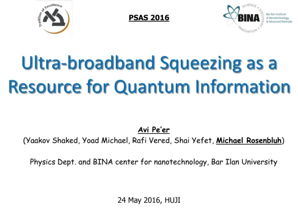 Ultra-broadband S queezing as a R esource for Quantum I nformation