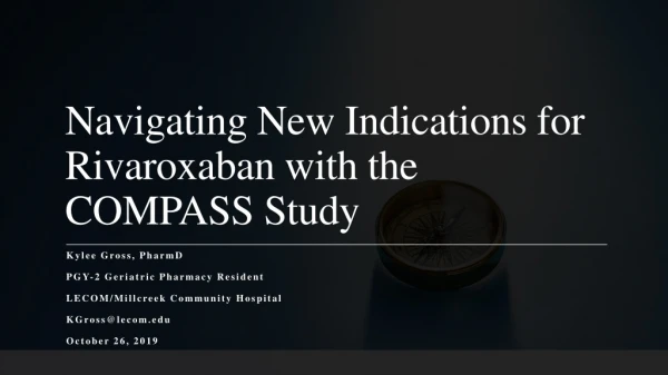 Navigating New Indications for Rivaroxaban with the COMPASS Study