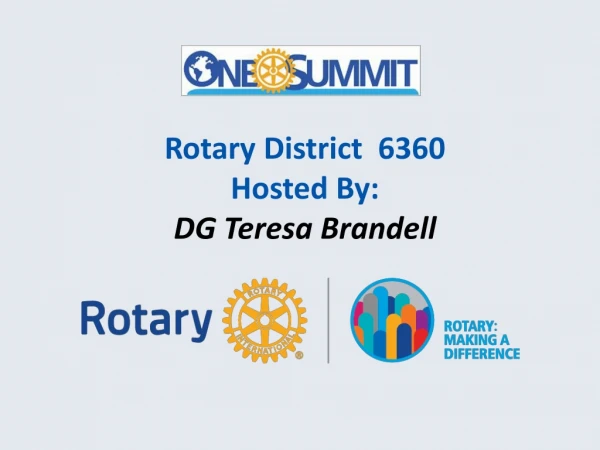 Rotary District 6360 Hosted By: DG Teresa Brandell