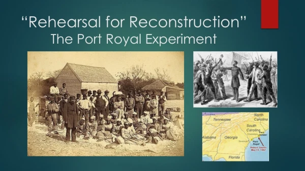“Rehearsal for Reconstruction” The Port Royal Experiment