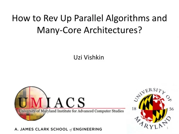 How to Rev Up Parallel Algorithms and Many-Core Architectures?
