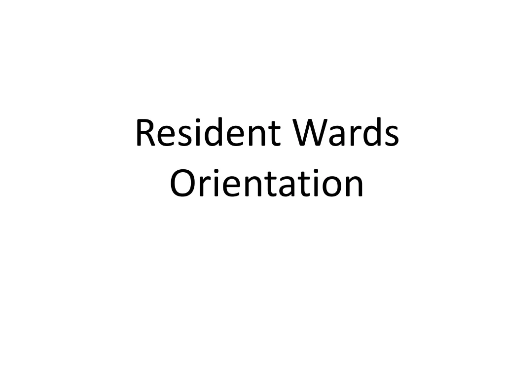 resident wards orientation