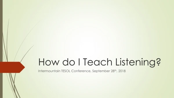 How do I Teach Listening?