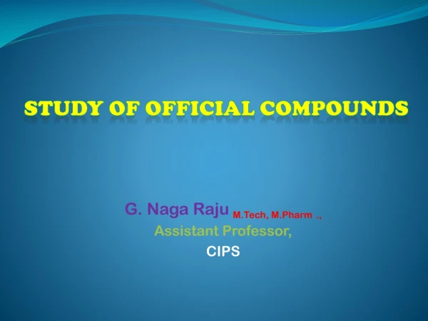G. Naga Raju M.Tech , M.Pharm ., Assistant Professor, CIPS
