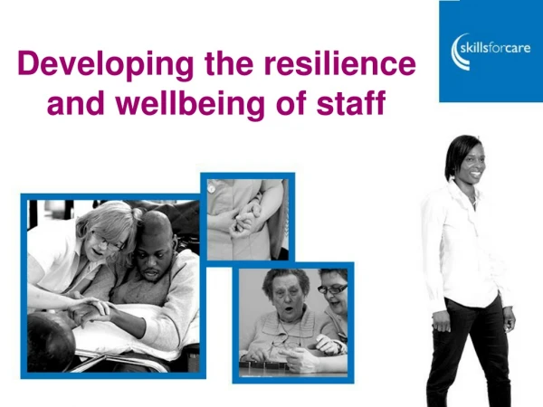 Developing the resilience and wellbeing of staff