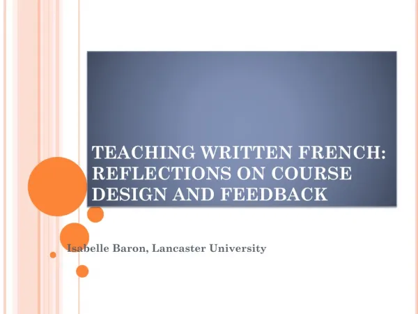TEACHING WRITTEN FRENCH: REFLECTIONS ON COURSE DESIGN AND FEEDBACK