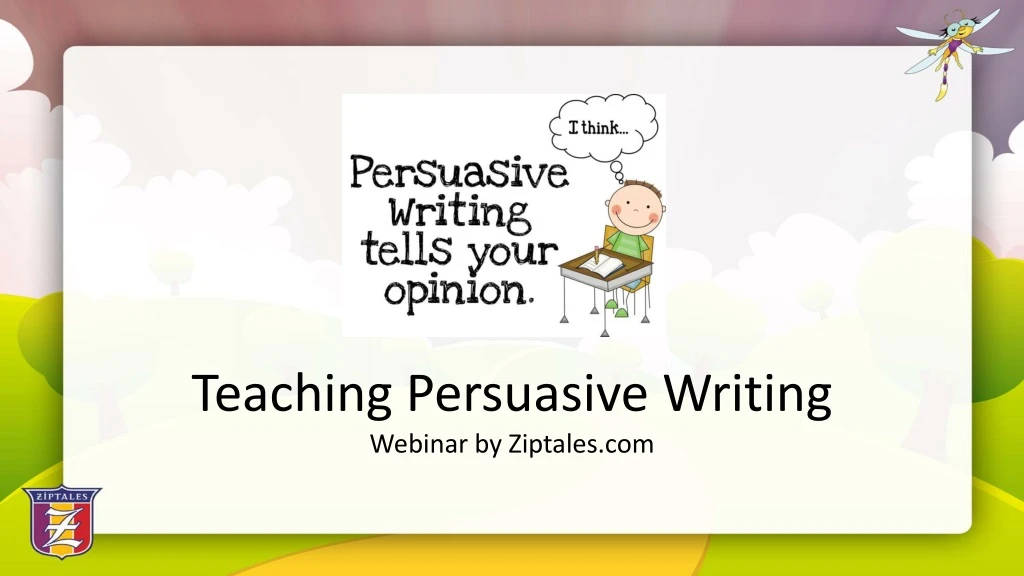 teaching persuasive writing webinar by ziptales