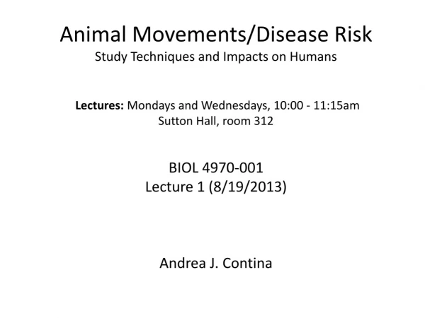 BIOL 4970-001 Lecture 1 (8/19/2013) Andrea J. Contina