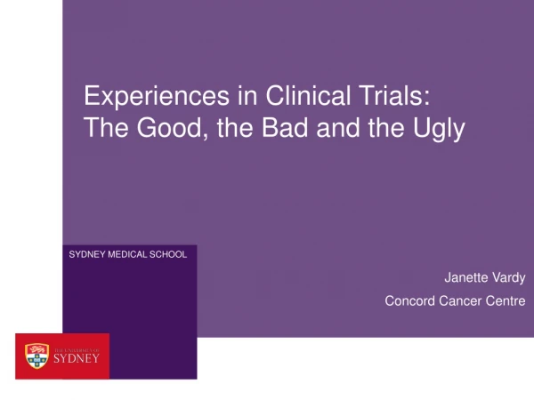 Experiences in Clinical Trials: The Good, the Bad and the Ugly