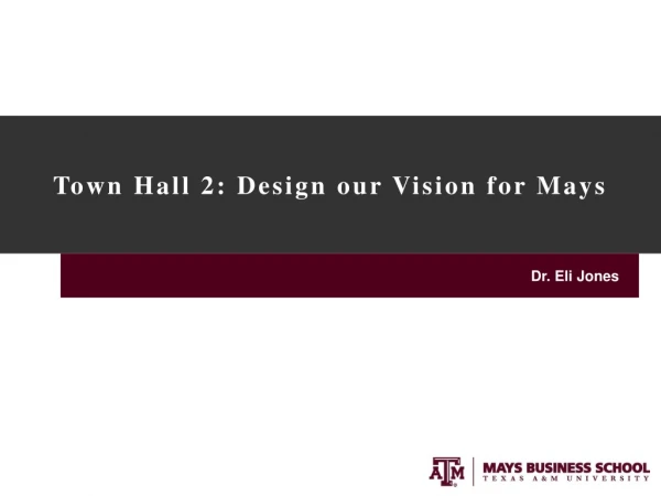 Town Hall 2: Design our Vision for Mays
