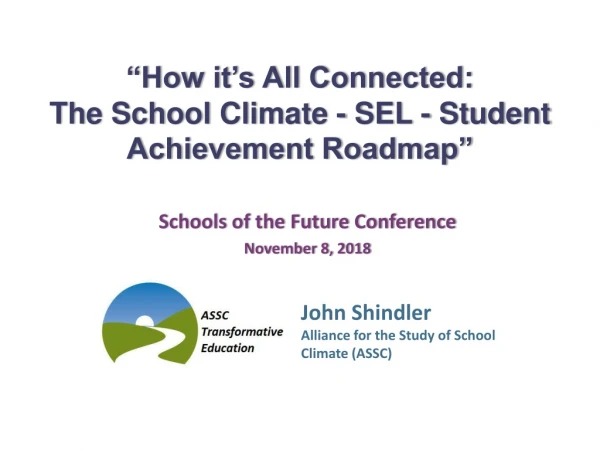 “How it’s All Connected: The School Climate - SEL - Student Achievement Roadmap”