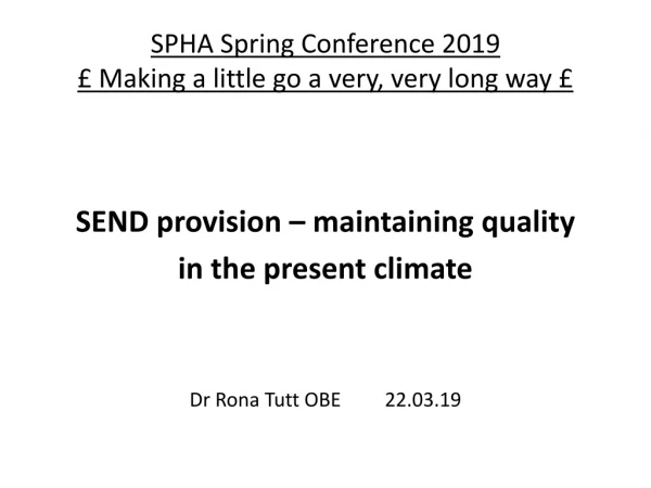 SPHA Spring Conference 2019 £ Making a little go a very, very long way £