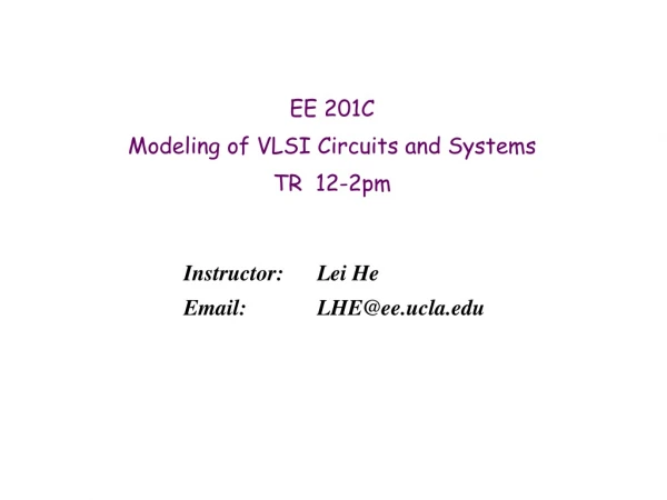 EE 201C Modeling of VLSI Circuits and Systems TR 12-2pm