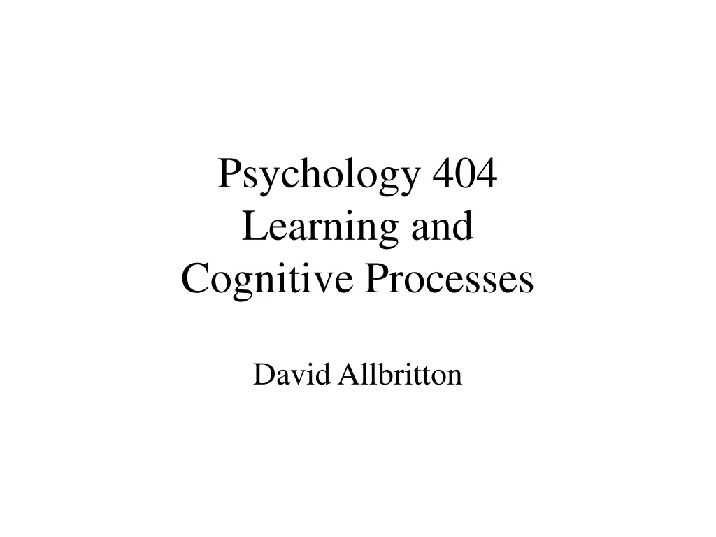 psychology 404 learning and cognitive processes