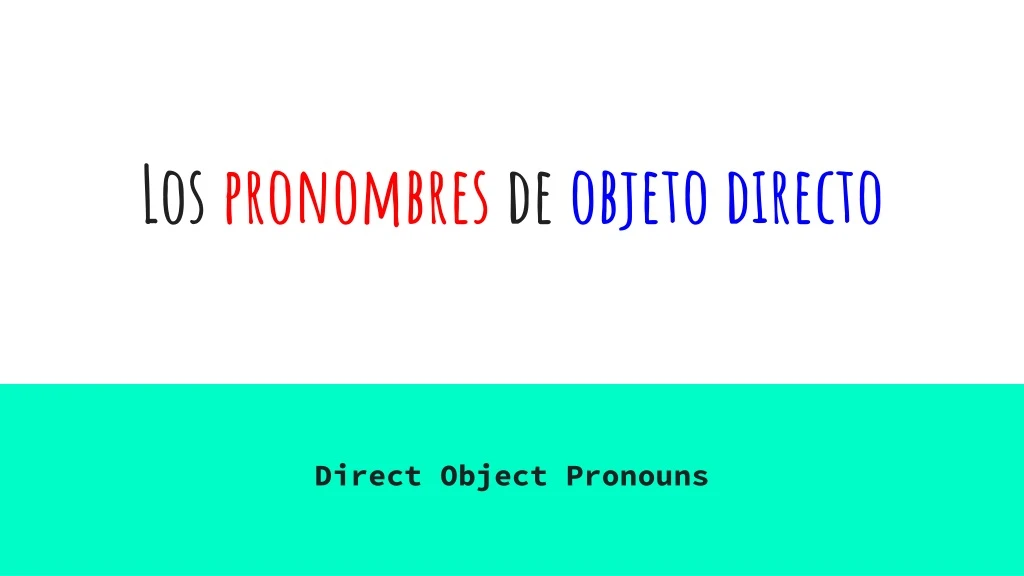 los pronombres de objeto directo
