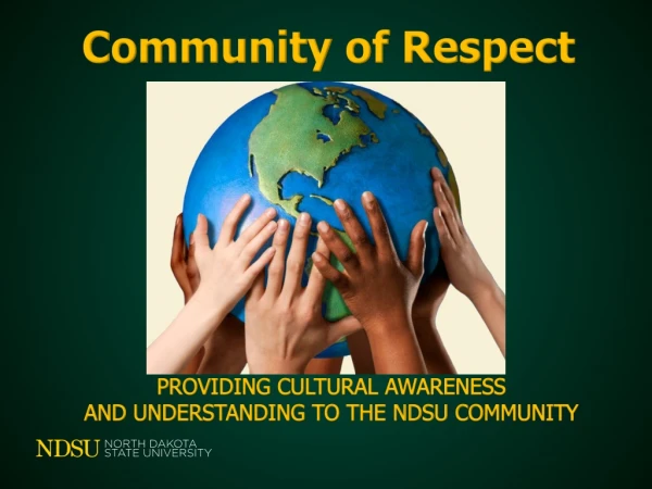 PROVIDING CULTURAL AWARENESS AND UNDERSTANDING TO THE NDSU COMMUNITY