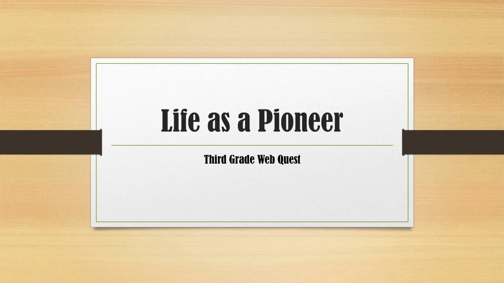 life as a pioneer