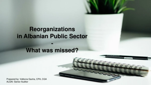 Reorganizations in Albanian Public Sector - What was missed?