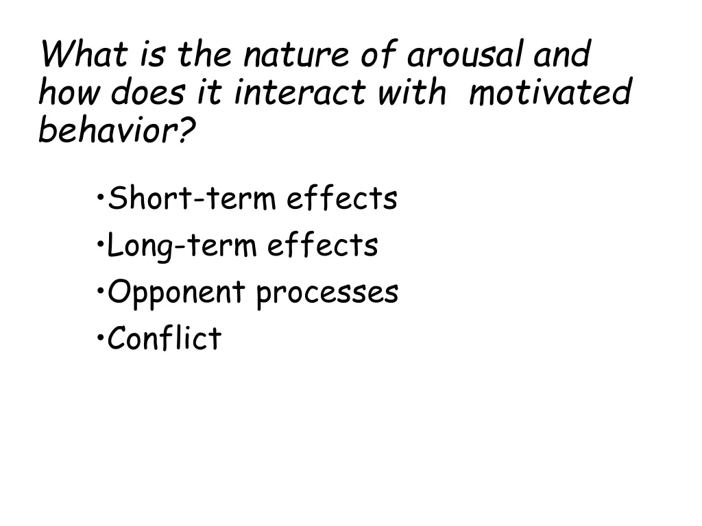 what is the nature of arousal and how does it interact with motivated behavior