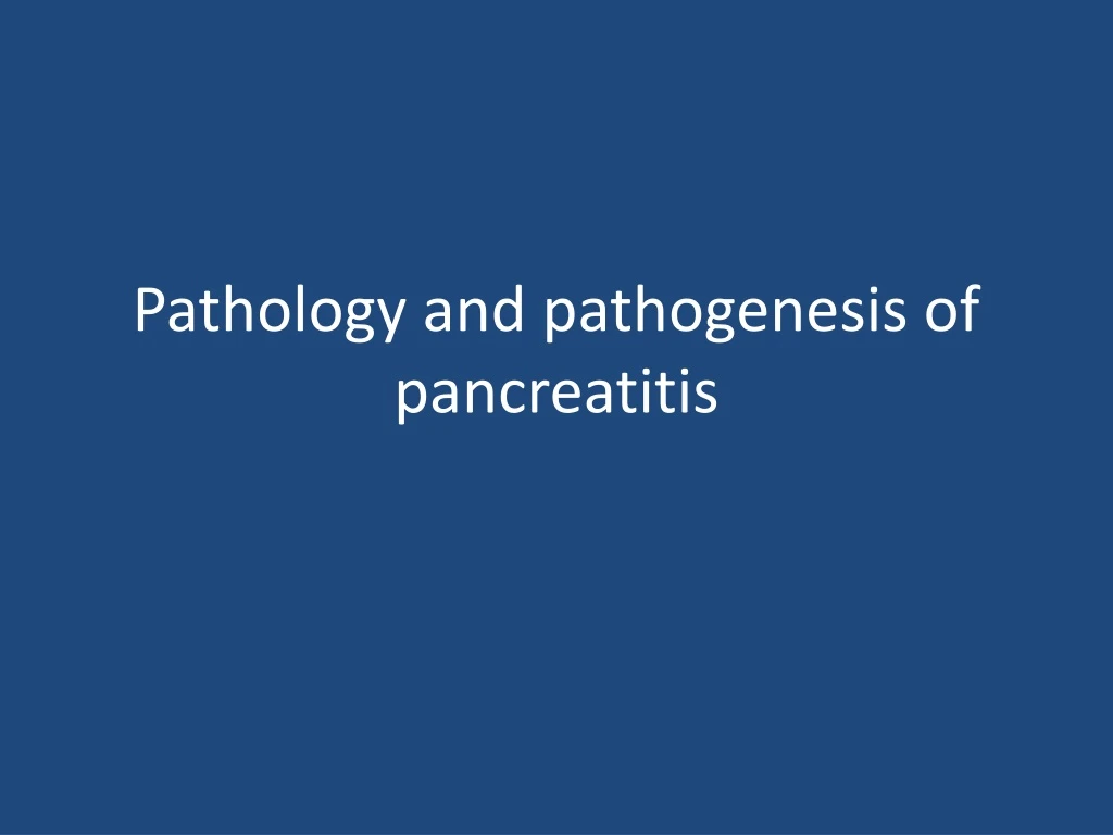 pathology and pathogenesis of pancreatitis