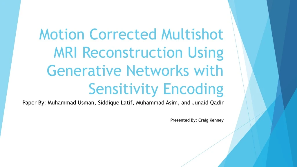 motion corrected multishot mri reconstruction using generative networks with sensitivity encoding