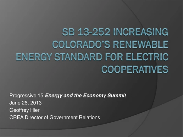 SB 13-252 INCREASING COLORADO’S RENEWABLE ENERGY STANDARD FOR ELECTRIC COOPERATIVES