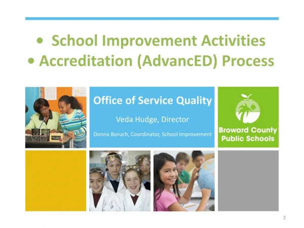 • School Improvement Activities • Accreditation (AdvancED ) Process