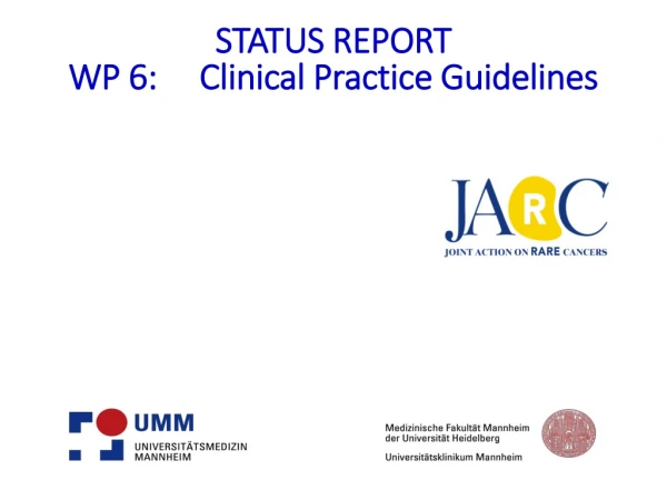 STATUS REPORT WP 6: Clinical Practice Guidelines