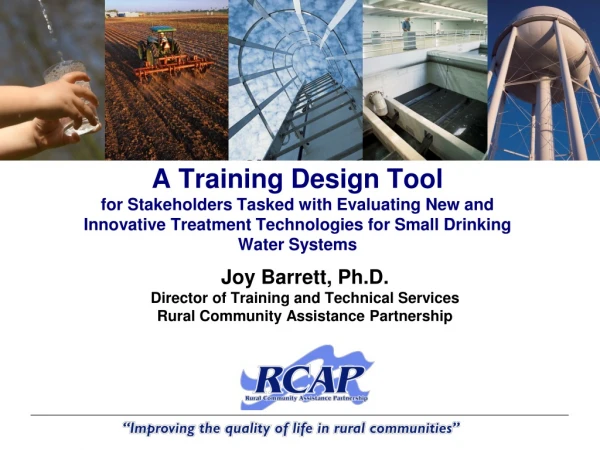 Joy Barrett, Ph.D. Director of Training and Technical Services