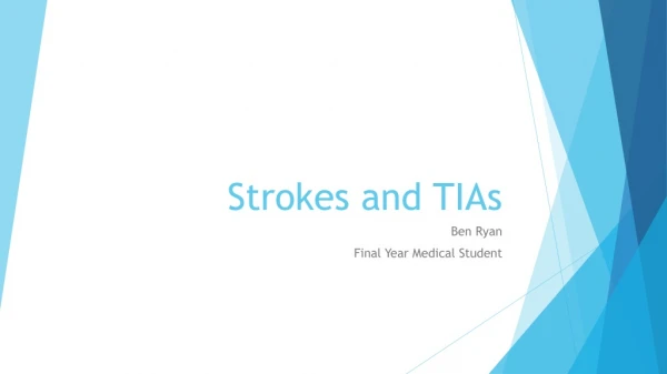 Strokes and TIAs