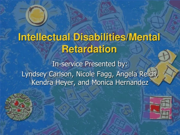 Intellectual Disabilities/Mental Retardation