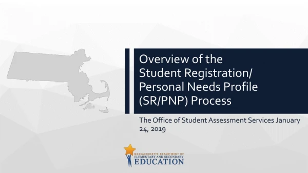 Overview of the Student Registration/ Personal Needs Profile (SR/PNP) Process