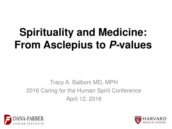 Spirituality and Medicine: From Asclepius to P - values