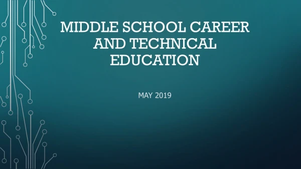 MIDDLE SCHOOL CAREER AND TECHNICAL EDUCATION