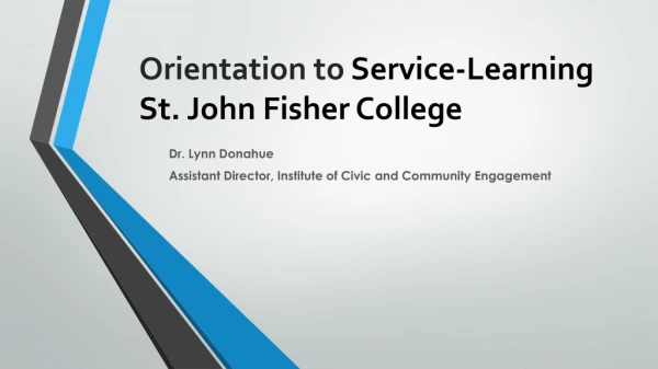 Orientation to Service-Learning St. John Fisher College