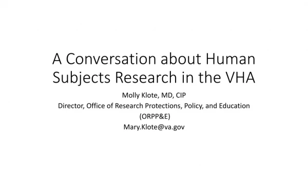 A Conversation about Human Subjects Research in the VHA