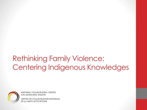 Rethinking Family Violence: Centering Indigenous Knowledges