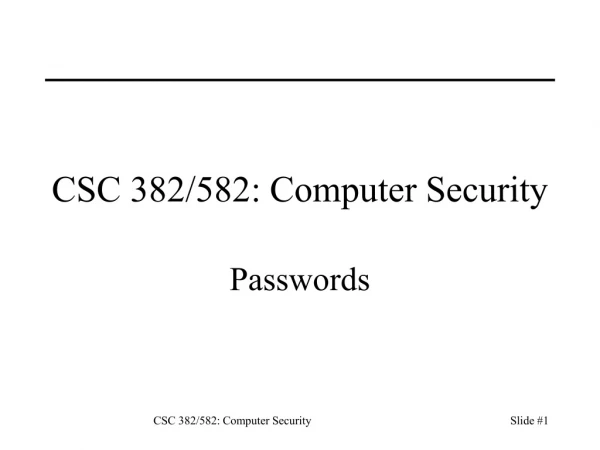 CSC 382/582: Computer Security