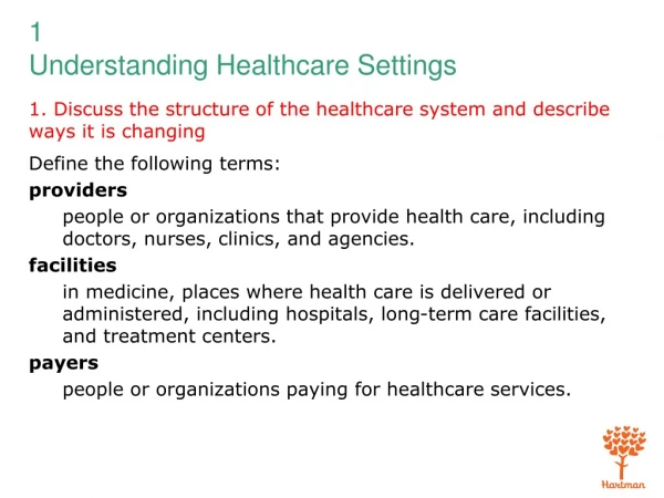 1. Discuss the structure of the healthcare system and describe ways it is changing