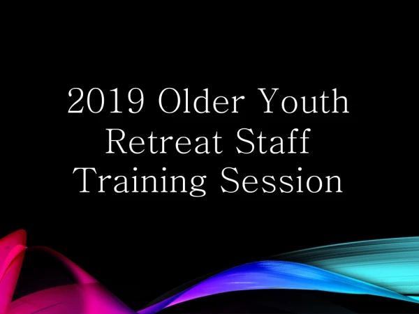 2019 Older Youth Retreat Staff Training Session