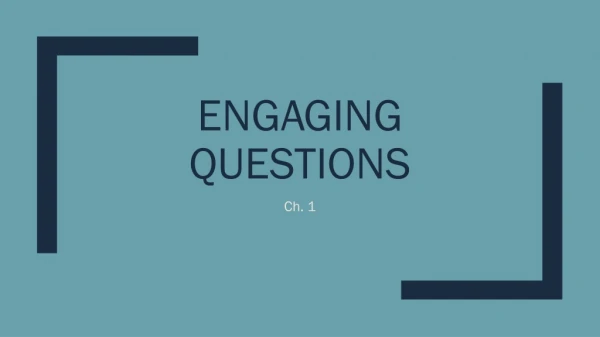 Engaging questions